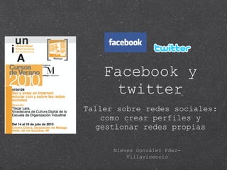 Facebook y twitter ,[object Object],Nieves González Fdez-Villavicencio 