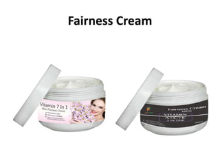 Fairness Cream
 