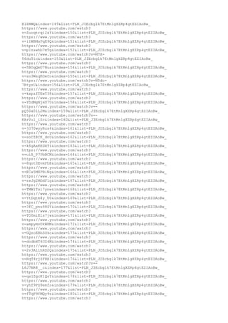 BlZNWQ&index=149&list=PLN_JIEcbglk7EtMnlgXZRp4gtEZIAoBw_
https://www.youtube.com/watch?
v=Zuoqtrqi2xY&index=150&list=PLN_JIEcbglk7EtMnlgXZRp4gtEZIAoBw_
https://www.youtube.com/watch?
v=i1WBMsPqE9Q&index=151&list=PLN_JIEcbglk7EtMnlgXZRp4gtEZIAoBw_
https://www.youtube.com/watch?
v=p1zswhb7mTg&index=152&list=PLN_JIEcbglk7EtMnlgXZRp4gtEZIAoBw_
https://www.youtube.com/watch?v=M7X-
T6duTio&index=153&list=PLN_JIEcbglk7EtMnlgXZRp4gtEZIAoBw_
https://www.youtube.com/watch?
v=5BOqQmU7Nus&index=154&list=PLN_JIEcbglk7EtMnlgXZRp4gtEZIAoBw_
https://www.youtube.com/watch?
v=so3WsqKOeCo&index=155&list=PLN_JIEcbglk7EtMnlgXZRp4gtEZIAoBw_
https://www.youtube.com/watch?v=N0dc-
7RtyzU&index=156&list=PLN_JIEcbglk7EtMnlgXZRp4gtEZIAoBw_
https://www.youtube.com/watch?
v=kxpzfTEwT38&index=157&list=PLN_JIEcbglk7EtMnlgXZRp4gtEZIAoBw_
https://www.youtube.com/watch?
v=YDdMgNjmU7U&index=158&list=PLN_JIEcbglk7EtMnlgXZRp4gtEZIAoBw_
https://www.youtube.com/watch?v=-
pQ50a01L2M&index=159&list=PLN_JIEcbglk7EtMnlgXZRp4gtEZIAoBw_
https://www.youtube.com/watch?v=-
KArVul_iSc&index=160&list=PLN_JIEcbglk7EtMnlgXZRp4gtEZIAoBw_
https://www.youtube.com/watch?
v=jO70wyyRos4&index=161&list=PLN_JIEcbglk7EtMnlgXZRp4gtEZIAoBw_
https://www.youtube.com/watch?
v=soCZ8CK_dnU&index=162&list=PLN_JIEcbglk7EtMnlgXZRp4gtEZIAoBw_
https://www.youtube.com/watch?
v=k6gAxKKDXTI&index=163&list=PLN_JIEcbglk7EtMnlgXZRp4gtEZIAoBw_
https://www.youtube.com/watch?
v=uiA_P7PbBCM&index=164&list=PLN_JIEcbglk7EtMnlgXZRp4gtEZIAoBw_
https://www.youtube.com/watch?
v=8qot0EvmPhE&index=165&list=PLN_JIEcbglk7EtMnlgXZRp4gtEZIAoBw_
https://www.youtube.com/watch?
v=ECa5MXPBiNg&index=166&list=PLN_JIEcbglk7EtMnlgXZRp4gtEZIAoBw_
https://www.youtube.com/watch?
v=reJg2MOdFlg&index=167&list=PLN_JIEcbglk7EtMnlgXZRp4gtEZIAoBw_
https://www.youtube.com/watch?
v=TMW1Tsl7ynw&index=168&list=PLN_JIEcbglk7EtMnlgXZRp4gtEZIAoBw_
https://www.youtube.com/watch?
v=YtDqtm4y_U0&index=169&list=PLN_JIEcbglk7EtMnlgXZRp4gtEZIAoBw_
https://www.youtube.com/watch?
v=3fC_pnu98SY&index=170&list=PLN_JIEcbglk7EtMnlgXZRp4gtEZIAoBw_
https://www.youtube.com/watch?
v=TO0miE1s7jw&index=171&list=PLN_JIEcbglk7EtMnlgXZRp4gtEZIAoBw_
https://www.youtube.com/watch?
v=ampymvOkWHM&index=172&list=PLN_JIEcbglk7EtMnlgXZRp4gtEZIAoBw_
https://www.youtube.com/watch?
v=GQzoEBhSOkc&index=173&list=PLN_JIEcbglk7EtMnlgXZRp4gtEZIAoBw_
https://www.youtube.com/watch?
v=dodbHT4OZ4M&index=174&list=PLN_JIEcbglk7EtMnlgXZRp4gtEZIAoBw_
https://www.youtube.com/watch?
v=2v3AllhRD2Q&index=175&list=PLN_JIEcbglk7EtMnlgXZRp4gtEZIAoBw_
https://www.youtube.com/watch?
v=RqT4rjSFHHI&index=176&list=PLN_JIEcbglk7EtMnlgXZRp4gtEZIAoBw_
https://www.youtube.com/watch?v=-
L6J7NR8__c&index=177&list=PLN_JIEcbglk7EtMnlgXZRp4gtEZIAoBw_
https://www.youtube.com/watch?
v=qs1ZgcK1QsY&index=178&list=PLN_JIEcbglk7EtMnlgXZRp4gtEZIAoBw_
https://www.youtube.com/watch?
v=yhf9PD9emfo&index=179&list=PLN_JIEcbglk7EtMnlgXZRp4gtEZIAoBw_
https://www.youtube.com/watch?
v=fTqP9fMQy9s&index=180&list=PLN_JIEcbglk7EtMnlgXZRp4gtEZIAoBw_
https://www.youtube.com/watch?
 