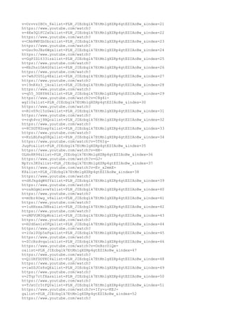 v=OrvvzIBCn_8&list=PLN_JIEcbglk7EtMnlgXZRp4gtEZIAoBw_&index=21
https://www.youtube.com/watch?
v=4Ew3Q1FC2xU&list=PLN_JIEcbglk7EtMnlgXZRp4gtEZIAoBw_&index=22
https://www.youtube.com/watch?
v=CAb8WPZb0bc&list=PLN_JIEcbglk7EtMnlgXZRp4gtEZIAoBw_&index=23
https://www.youtube.com/watch?
v=Gso9oJBs6Wg&list=PLN_JIEcbglk7EtMnlgXZRp4gtEZIAoBw_&index=24
https://www.youtube.com/watch?
v=GgPIDl633is&list=PLN_JIEcbglk7EtMnlgXZRp4gtEZIAoBw_&index=25
https://www.youtube.com/watch?
v=Kb2hz1OA4G0&list=PLN_JIEcbglk7EtMnlgXZRp4gtEZIAoBw_&index=26
https://www.youtube.com/watch?
v=7wHJCG5Ly4E&list=PLN_JIEcbglk7EtMnlgXZRp4gtEZIAoBw_&index=27
https://www.youtube.com/watch?
v=19nK4z3_jko&list=PLN_JIEcbglk7EtMnlgXZRp4gtEZIAoBw_&index=28
https://www.youtube.com/watch?
v=q55_3SRYH6I&list=PLN_JIEcbglk7EtMnlgXZRp4gtEZIAoBw_&index=29
https://www.youtube.com/watch?v=C8g4i-
wgI10&list=PLN_JIEcbglk7EtMnlgXZRp4gtEZIAoBw_&index=30
https://www.youtube.com/watch?
v=RlvS9cl5zGw&list=PLN_JIEcbglk7EtMnlgXZRp4gtEZIAoBw_&index=31
https://www.youtube.com/watch?
v=rqh4vzj9HQo&list=PLN_JIEcbglk7EtMnlgXZRp4gtEZIAoBw_&index=32
https://www.youtube.com/watch?
v=8CSGT8ZnepY&list=PLN_JIEcbglk7EtMnlgXZRp4gtEZIAoBw_&index=33
https://www.youtube.com/watch?
v=KzLBLPag08Q&list=PLN_JIEcbglk7EtMnlgXZRp4gtEZIAoBw_&index=34
https://www.youtube.com/watch?v=5T6Ig-
JugPo&list=PLN_JIEcbglk7EtMnlgXZRp4gtEZIAoBw_&index=35
https://www.youtube.com/watch?v=HH-
OLHn8R94&list=PLN_JIEcbglk7EtMnlgXZRp4gtEZIAoBw_&index=36
https://www.youtube.com/watch?v=GJ-
NpYrn3K0&list=PLN_JIEcbglk7EtMnlgXZRp4gtEZIAoBw_&index=37
https://www.youtube.com/watch?v=Ev_x2mmX-
K8&list=PLN_JIEcbglk7EtMnlgXZRp4gtEZIAoBw_&index=38
https://www.youtube.com/watch?
v=d8JkgdqW4fY&list=PLN_JIEcbglk7EtMnlgXZRp4gtEZIAoBw_&index=39
https://www.youtube.com/watch?
v=osAGgm1xvwY&list=PLN_JIEcbglk7EtMnlgXZRp4gtEZIAoBw_&index=40
https://www.youtube.com/watch?
v=mUbr4Owg_v8&list=PLN_JIEcbglk7EtMnlgXZRp4gtEZIAoBw_&index=41
https://www.youtube.com/watch?
v=1uHHzxaJHNs&list=PLN_JIEcbglk7EtMnlgXZRp4gtEZIAoBw_&index=42
https://www.youtube.com/watch?
v=zMPVOM3GpMo&list=PLN_JIEcbglk7EtMnlgXZRp4gtEZIAoBw_&index=43
https://www.youtube.com/watch?
v=H2dSanls0FQ&list=PLN_JIEcbglk7EtMnlgXZRp4gtEZIAoBw_&index=44
https://www.youtube.com/watch?
v=lUxl0Up5xFg&list=PLN_JIEcbglk7EtMnlgXZRp4gtEZIAoBw_&index=45
https://www.youtube.com/watch?
v=ZCcRzdvqa1o&list=PLN_JIEcbglk7EtMnlgXZRp4gtEZIAoBw_&index=46
https://www.youtube.com/watch?v=OnBzcUiQe-
o&list=PLN_JIEcbglk7EtMnlgXZRp4gtEZIAoBw_&index=47
https://www.youtube.com/watch?
v=QiUHfDOYKC4&list=PLN_JIEcbglk7EtMnlgXZRp4gtEZIAoBw_&index=48
https://www.youtube.com/watch?
v=iwSSJCs8sQE&list=PLN_JIEcbglk7EtMnlgXZRp4gtEZIAoBw_&index=49
https://www.youtube.com/watch?
v=2Tqr7rtfXas&list=PLN_JIEcbglk7EtMnlgXZRp4gtEZIAoBw_&index=50
https://www.youtube.com/watch?
v=TJxtCr5tFQ0&list=PLN_JIEcbglk7EtMnlgXZRp4gtEZIAoBw_&index=51
https://www.youtube.com/watch?v=Ify-u-KEJ-
g&list=PLN_JIEcbglk7EtMnlgXZRp4gtEZIAoBw_&index=52
https://www.youtube.com/watch?
 