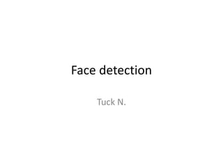 Face detection Tuck N. 