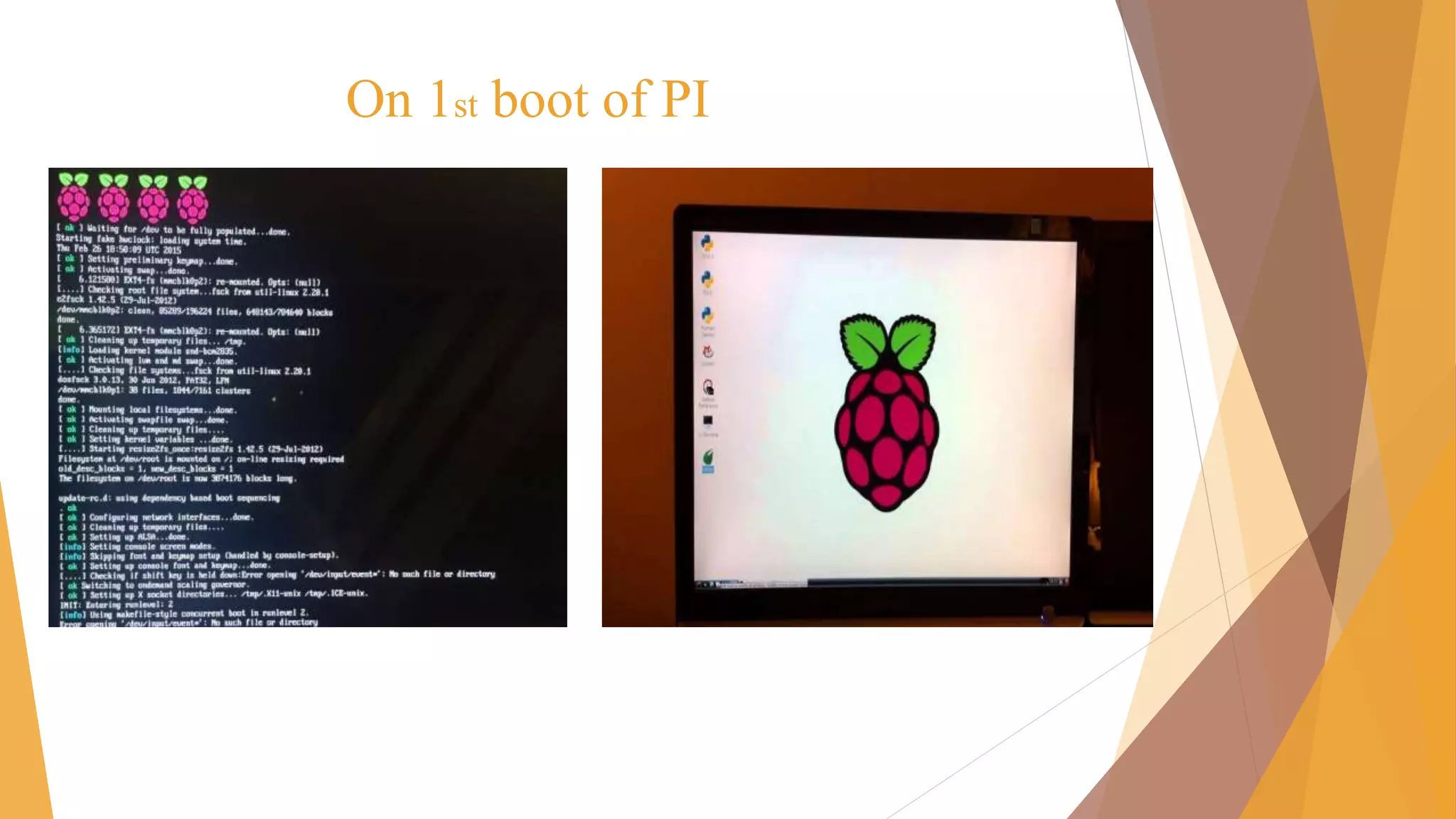 On 1st boot of PI
 