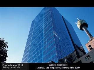 Fundada em 2012
Sidney- Australia
 