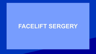 FACELIFT SERGERY
 