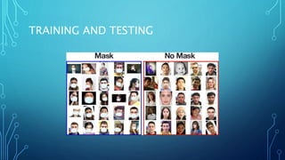 TRAINING AND TESTING
 