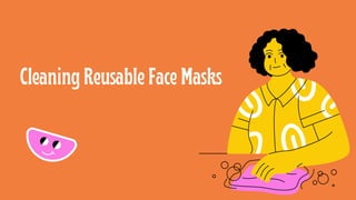 Cleaning Reusable Face Masks
 