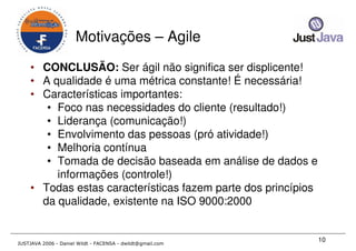 Just Java 2006 - Qualidade em Desenvolvimento Java para todos os gostos - Daniel Wildt
