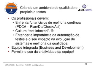 Just Java 2006 - Qualidade em Desenvolvimento Java para todos os gostos - Daniel Wildt