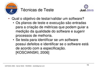 Just Java 2006 - Qualidade em Desenvolvimento Java para todos os gostos - Daniel Wildt