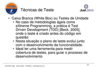 Just Java 2006 - Qualidade em Desenvolvimento Java para todos os gostos - Daniel Wildt