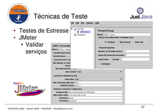 Just Java 2006 - Qualidade em Desenvolvimento Java para todos os gostos - Daniel Wildt