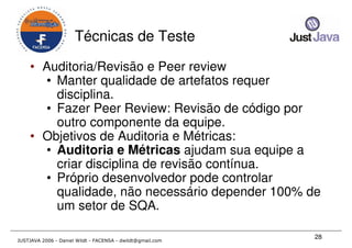 Just Java 2006 - Qualidade em Desenvolvimento Java para todos os gostos - Daniel Wildt