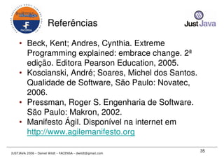 Just Java 2006 - Qualidade em Desenvolvimento Java para todos os gostos - Daniel Wildt