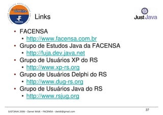 Just Java 2006 - Qualidade em Desenvolvimento Java para todos os gostos - Daniel Wildt