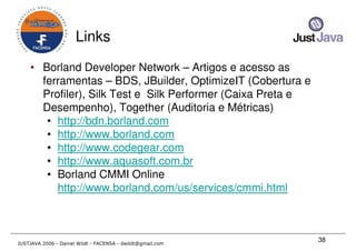 Just Java 2006 - Qualidade em Desenvolvimento Java para todos os gostos - Daniel Wildt