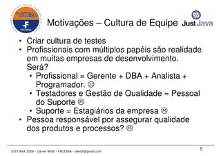 Just Java 2006 - Qualidade em Desenvolvimento Java para todos os gostos - Daniel Wildt