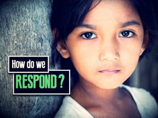 How do we RESPOND?
 