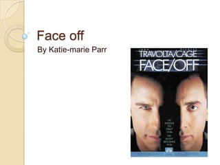 Face off By Katie-marie Parr 