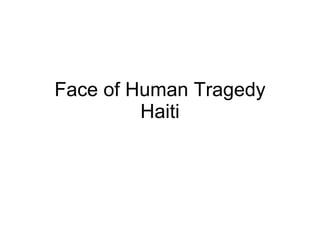 Face of Human Tragedy Haiti 