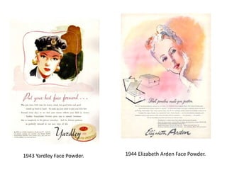 1943 Yardley Face Powder. 1944 Elizabeth Arden Face Powder.
 