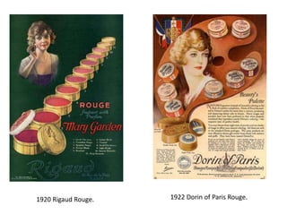 1920 Rigaud Rouge. 1922 Dorin of Paris Rouge.
 