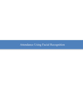 Attendance Using Facial Recognition
 