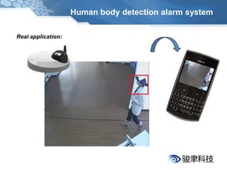 Human body detection alarm system

Real application:
 