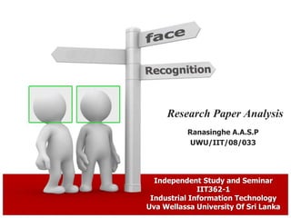 Research Paper Analysis Ranasinghe A.A.S.P UWU/IIT/08/033 Independent Study and Seminar IIT362-1 Industrial Information Technology Uva Wellassa University Of Sri Lanka 
