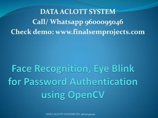 Face recognition, eye blink for password authentication