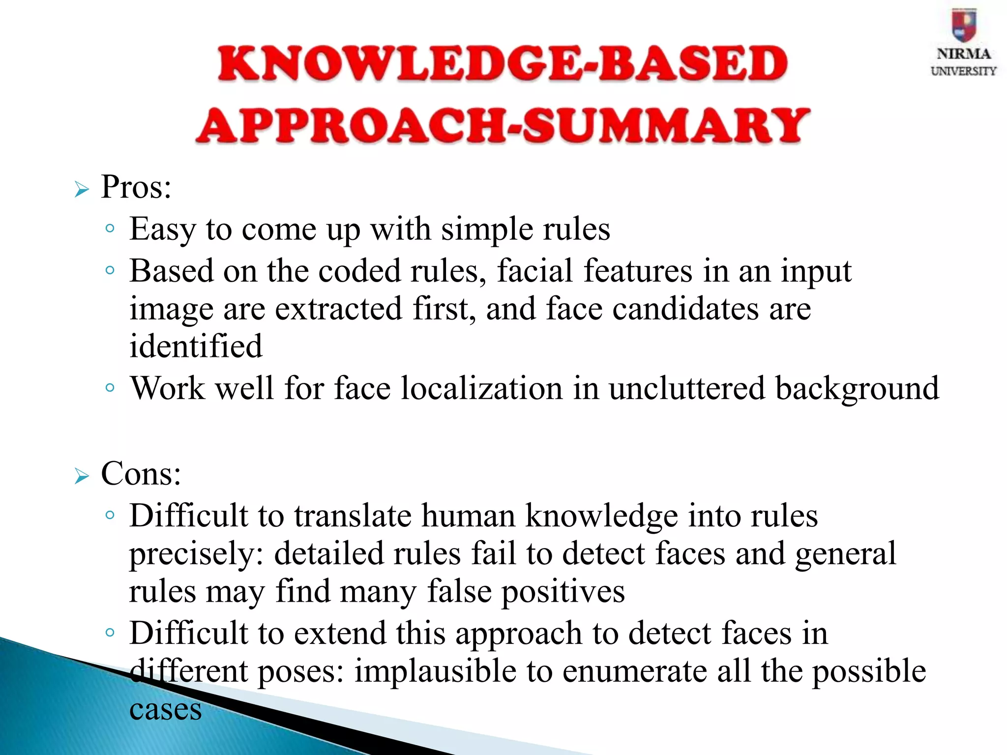 Technique employed to distinguish a Human face from the rest of the background of the image.WHAT IS FACE DETECTION