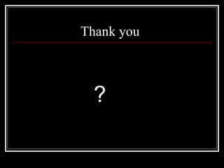 Thank you



  ?
 
