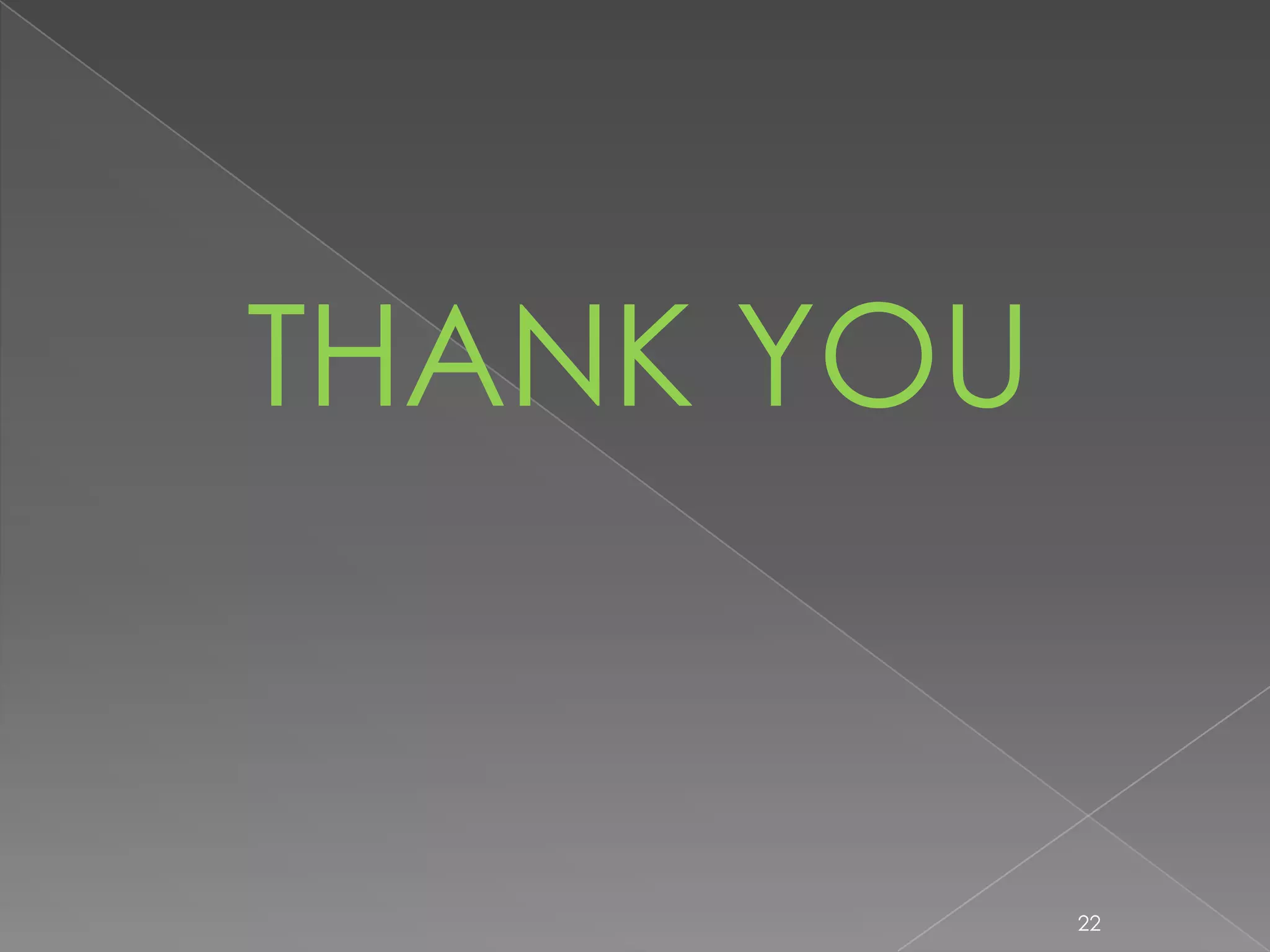 THANK YOU


            22
 