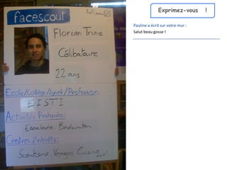 Pauline a écrit sur votre mur : Salut beau gosse ! Exprimez-vous  ! 