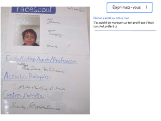 Florian a écrit sur votre mur : T’as oublié de marquer sur ton profil que j’étais ton chef préféré ;) Exprimez-vous  ! 