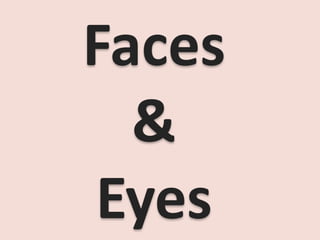 Faces & Eyes 