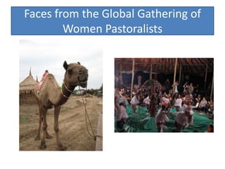 Faces fromthe Global Gathering of WomenPastoralists 