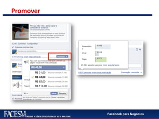 Facebook para Negócios
Promover
 