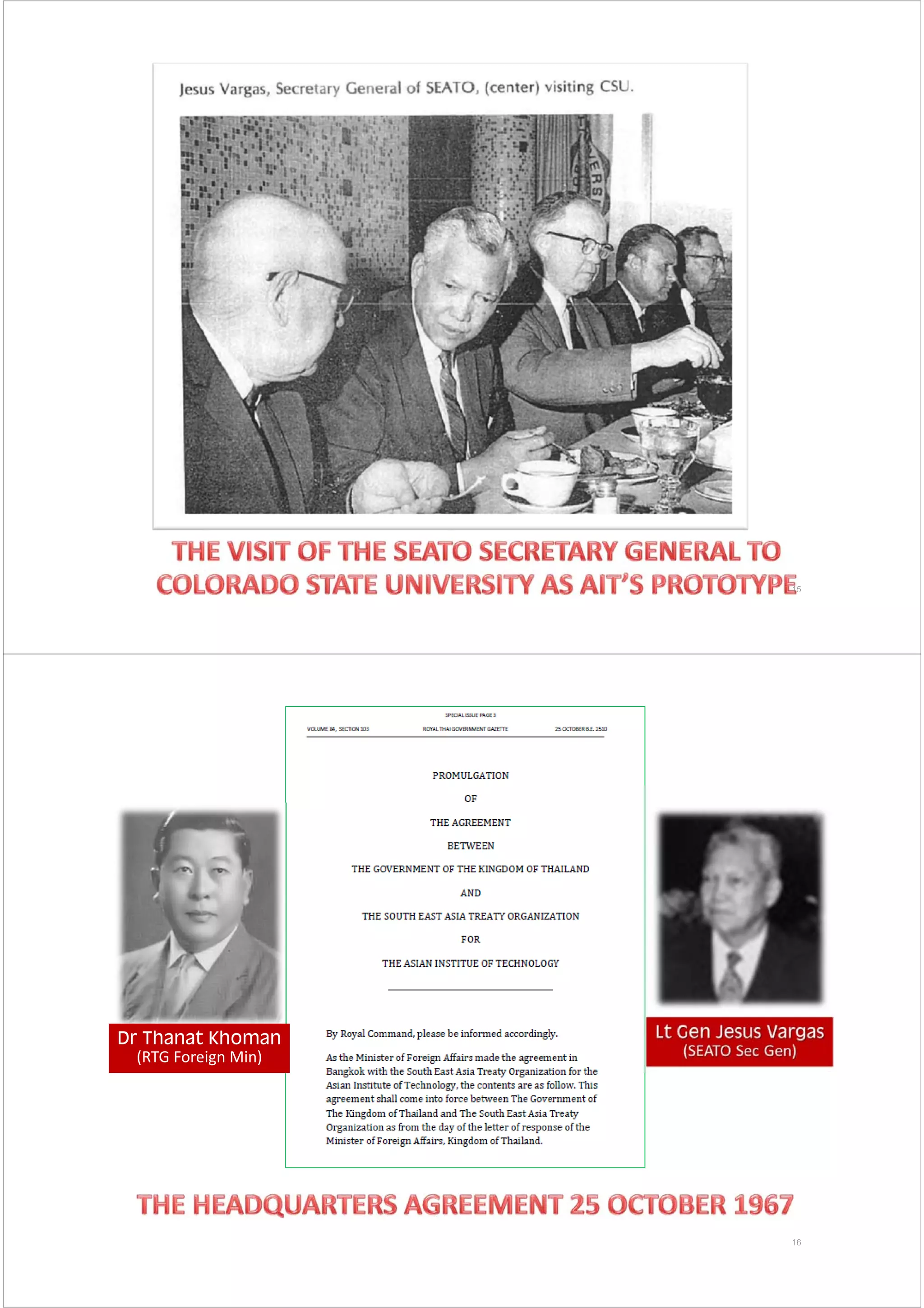 15
Dr Thanat Khoman
(RTG Foreign Min)
16
 