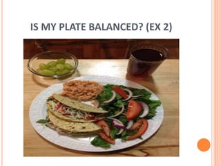 IS MY PLATE BALANCED? (EX 2)
 