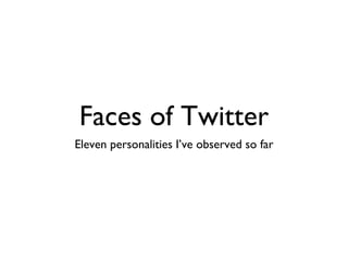 Faces of Twitter ,[object Object]