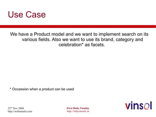 Use Case ,[object Object],* Occassion when a product can be used 