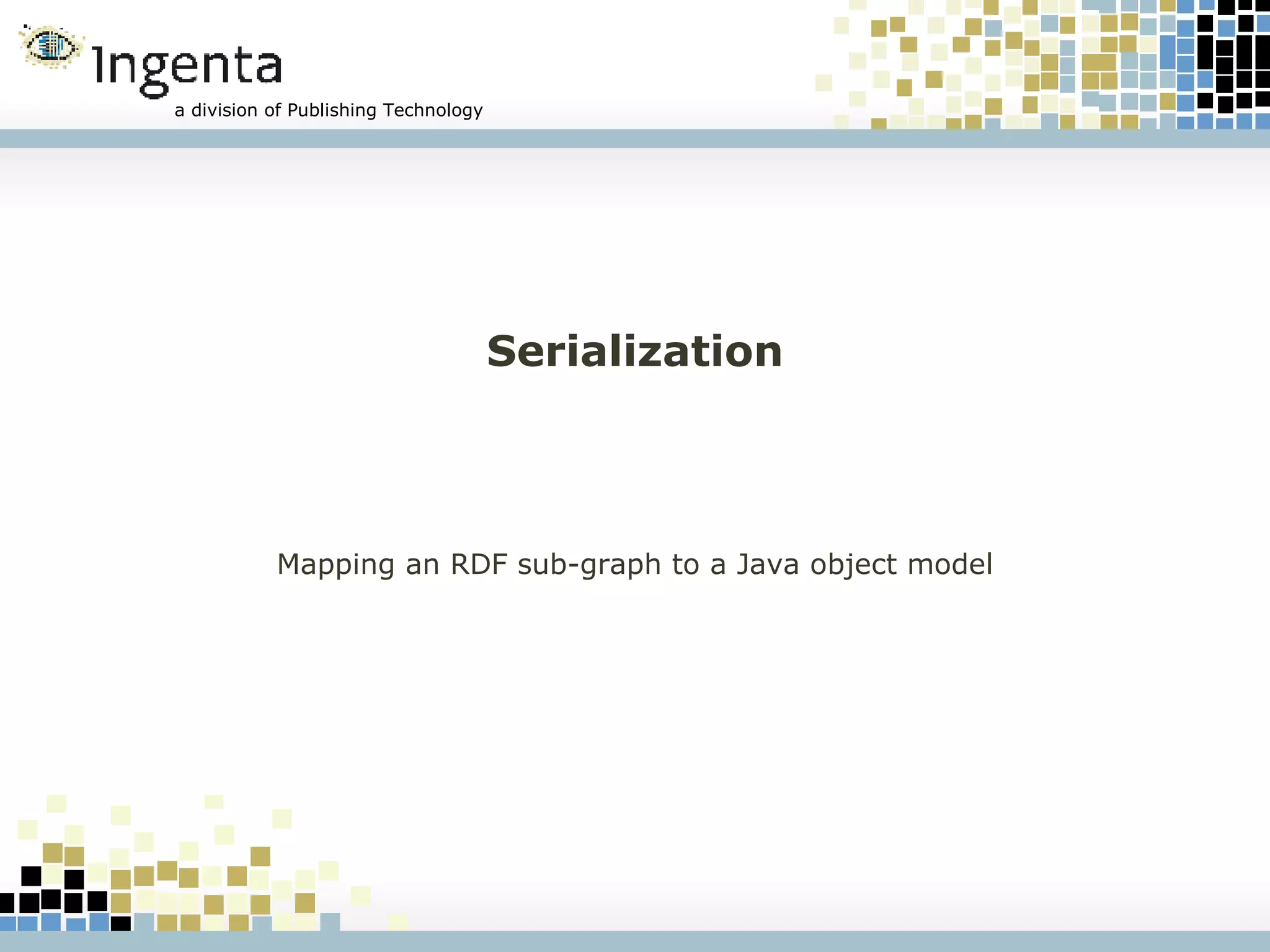 Serialization Mapping an RDF sub-graph to a Java object model 
