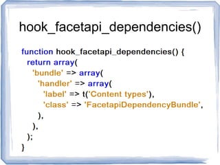 hook_facetapi_dependencies()
 