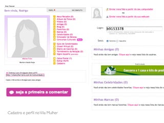 Cadastro e perﬁl noVila Mulher
 
