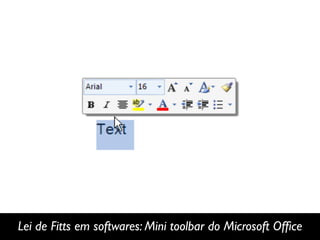 Lei de Fitts em softwares: Mini toolbar do Microsoft Ofﬁce
 