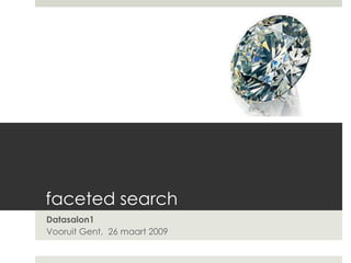 faceted search
Datasalon1
Vooruit Gent, 26 maart 2009
 