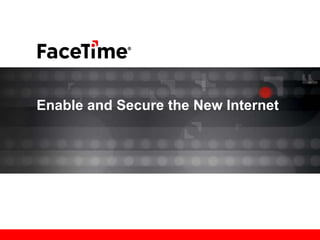 Enable and Secure the New Internet 