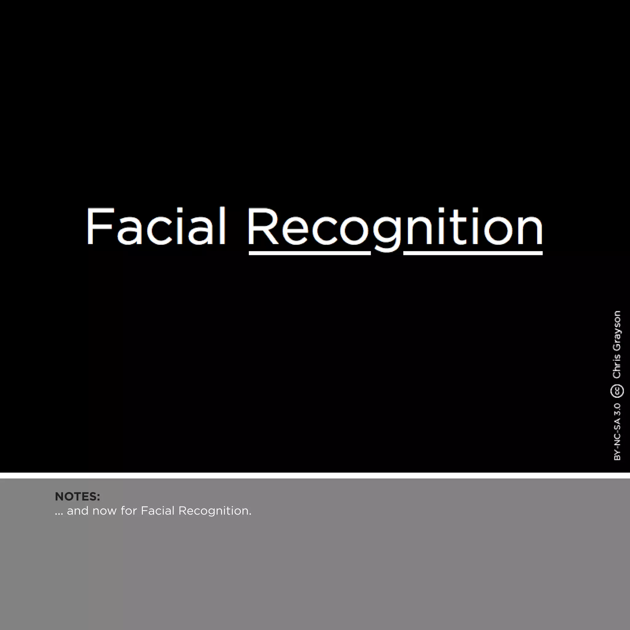 NOTES:
... and now for Facial Recognition.
 