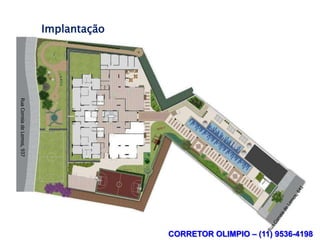 Implantação
Rua Correia de Lemos, 937




                                          CORRETOR OLIMPIO – (11) 9536-4198
 