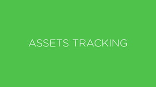 ASSETS TRACKING
 